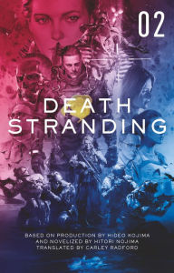 Free textile books download pdf Death Stranding - Death Stranding: The Official Novelization - Volume 2 (English literature)  by Hitori Nojima, Carley Radford 9781789095784