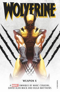 Download free google books mac Marvel Classic Novels - Wolverine: Weapon X Omnibus by Marc Cerasini, David Alan Mack, Hugh Matthews PDB 9781789096026