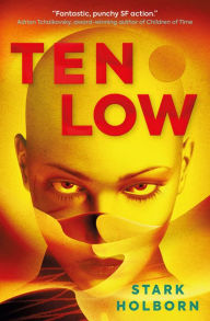 Title: Ten Low: The First of The Factus Sequence, Author: Stark Holborn