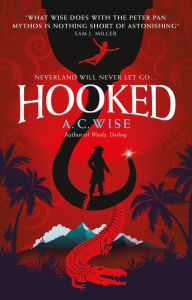 Amazon free audiobook download Hooked: Neverland will never let go... (English Edition) 9781789096835 by A.C. Wise DJVU PDB