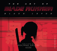 Title: The Art of Blade Runner: Black Lotus, Author: Roland Kelts