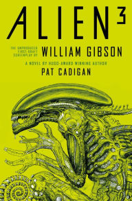 Epub ebooks downloads free Alien - Alien 3: The Unproduced Screenplay by William Gibson CHM by  9781789097528