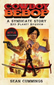 Ebook download free for android Cowboy Bebop: A Syndicate Story: Red Planet Requiem in English by   9781789097757
