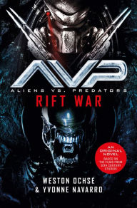 Free book audio downloads online Aliens vs. Predators: Rift War 9781789098440 by Weston Ochse, Yvonne Navarro, Weston Ochse, Yvonne Navarro in English DJVU