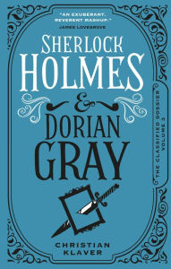 Google full book downloader The Classified Dossier - Sherlock Holmes and Dorian Gray RTF by Christian Klavier