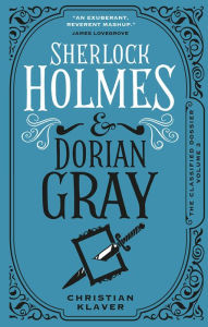 Download from google book Sherlock Holmes and Dorian Gray: The Classified Dossier (English literature) 9781789098723  by Christian Klavier