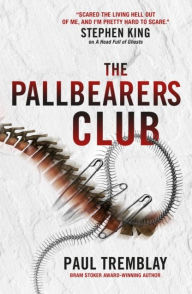 Title: The Pallbearers' Club, Author: Paul Tremblay