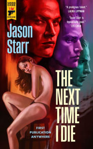 Title: The Next Time I Die, Author: Jason Starr