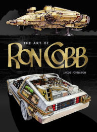 Title: The Art of Ron Cobb, Author: Jacob Johnston
