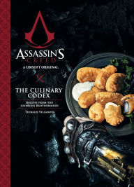 Title: Assassin's Creed: The Culinary Codex, Author: Thibaud Villanova