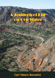 Title: A Tenderfoot Kid on Gyp Water, Author: Carl Peters Benedict