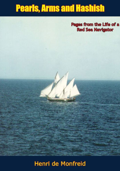 Pearls, Arms and Hashish: Pages from the Life of a Red Sea Navigator