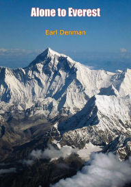 Title: Alone to Everest, Author: Earl Denman