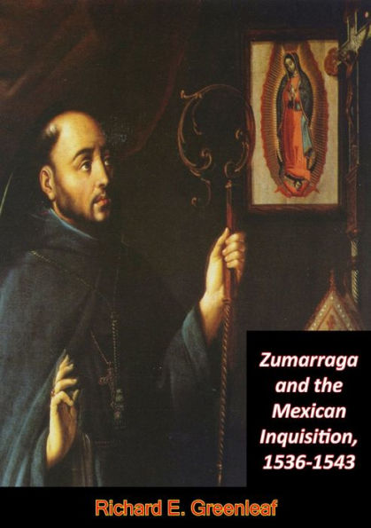 Zumarraga and the Mexican Inquisition, 1536-1543