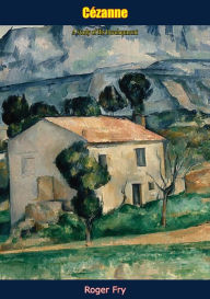 Title: Cézanne: A Study of His Development, Author: Roger Fry