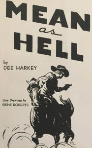Title: Mean As Hell: The Life of a New Mexico Lawman, Author: Dee Harkey