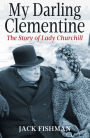 My Darling Clementine: The Story of Lady Churchill