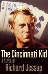 Title: The Cincinnati Kid, Author: Richard Jessup