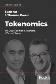 Title: Tokenomics: The Crypto Shift of Blockchains, ICOs, and Tokens, Author: Sean Au