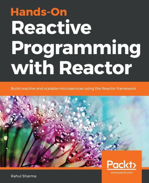 Hands-On Reactive Programming with Reactor