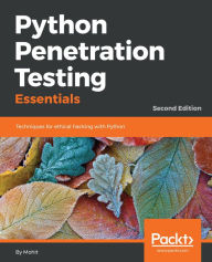 Title: Python Penetration Testing Essentials: Techniques for ethical hacking with Python, Author: Mohit