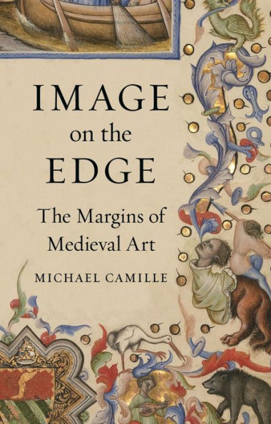 Image on the Edge: The Margins of Medieval Art