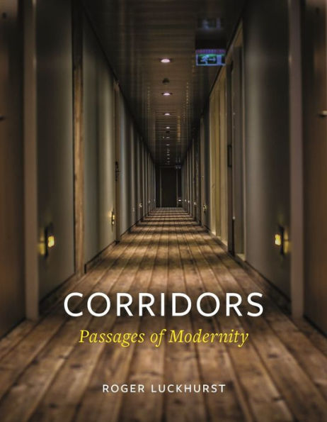 Corridors: Passages of Modernity