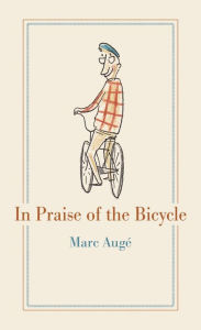 Title: In Praise of the Bicycle, Author: Marc Augé