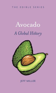 Ebook in english free download Avocado: A Global History  by Jeff Miller