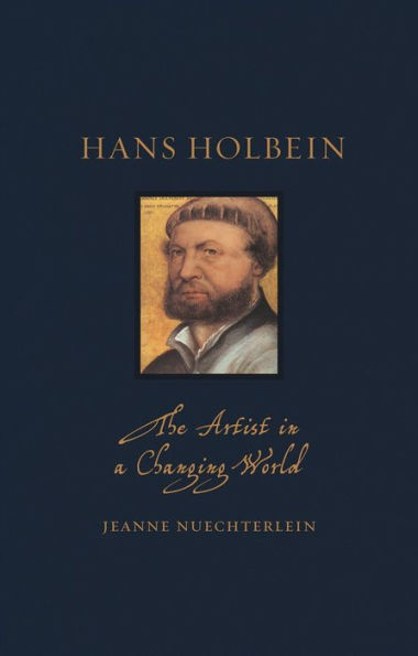 Hans Holbein: The Artist a Changing World
