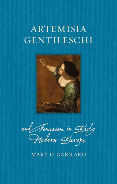 Artemisia Gentileschi and Feminism in Early Modern Europe