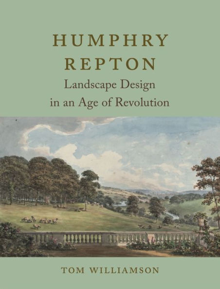 Humphry Repton: Landscape Design an Age of Revolution