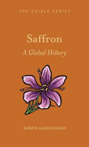 Free books downloads for android Saffron: A Global History by Ramin Ganeshram 9781789143300