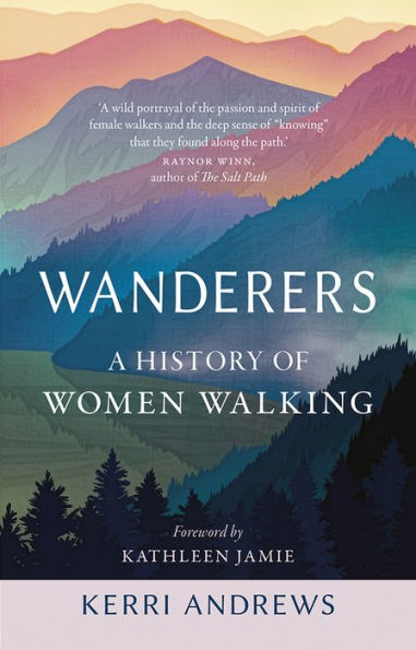 Wanderers: A History of Women Walking