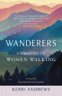 Wanderers: A History of Women Walking