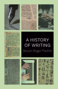 Title: A History of Writing, Author: Steven Roger Fischer