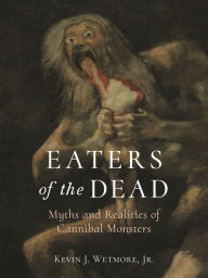 Rapidshare download books free Eaters of the Dead: Myths and Realities of Cannibal Monsters by  RTF CHM 9781789144444
