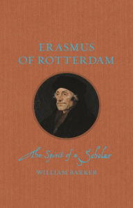 Books download free pdf format Erasmus of Rotterdam: The Spirit of a Scholar in English