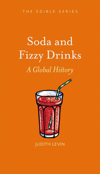 Soda and Fizzy Drinks: A Global History
