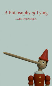 Title: A Philosophy of Lying, Author: Lars Svendsen