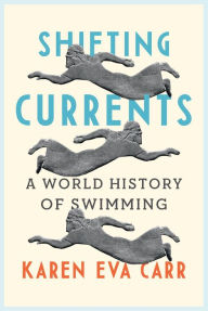 Download free online audio book Shifting Currents: A World History of Swimming by Karen Eva Carr 9781789145786 in English ePub iBook PDB