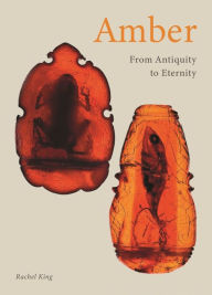 Google ebooks free download for kindle Amber: From Antiquity to Eternity by Rachel King, Rachel King CHM DJVU (English literature) 9781789145915