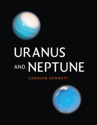 Title: Uranus and Neptune, Author: Carolyn Kennett