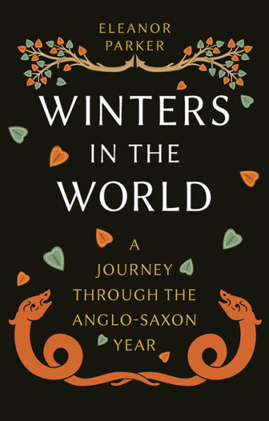 Winters in the World: A Journey through the Anglo-Saxon Year