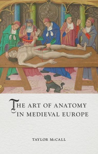 The Art of Anatomy Medieval Europe