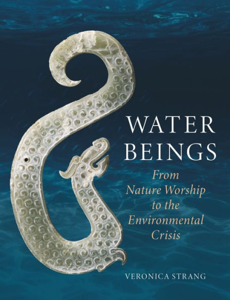 Water Beings: From Nature Worship to the Environmental Crisis