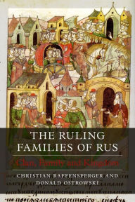 Free downloading books pdf The Ruling Families of Rus: Clan, Family and Kingdom 9781789147155 English version