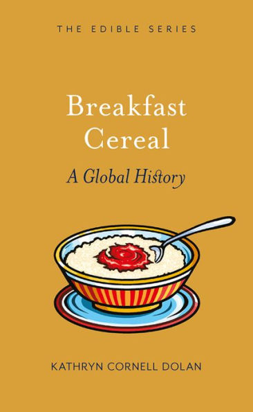 Breakfast Cereal: A Global History