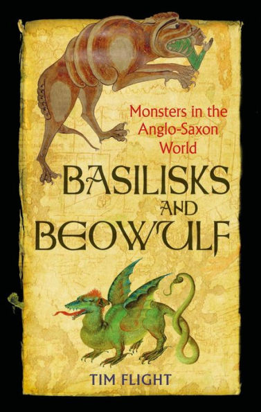 Basilisks and Beowulf: Monsters the Anglo-Saxon World