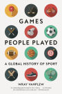 Games People Played: A Global History of Sport